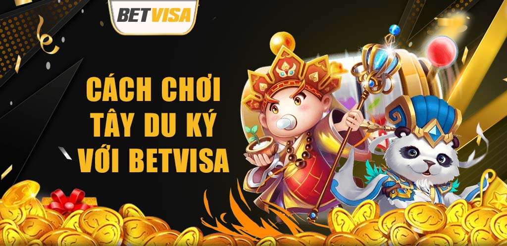 thumb Cach choi Tay Du Ky voi BetVisa