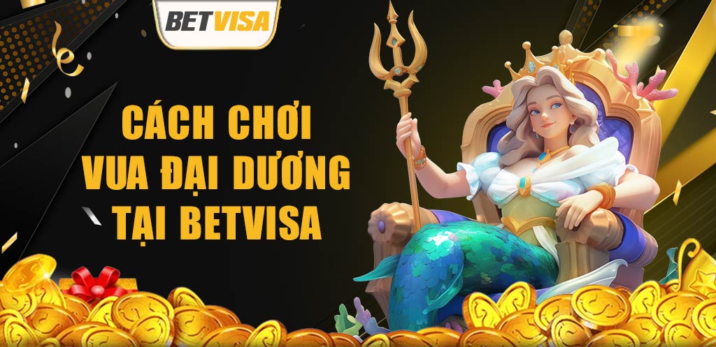 thumb Cach choi Vua Dai Duong tai BetVisa