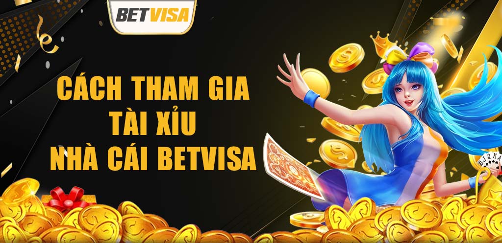 thumb Cach tham gia tai xiu nha cai BetVisa