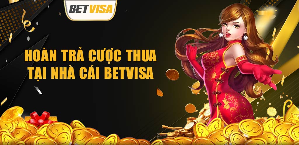 thumb hoan tra cuoc thua tai nha cai BetVisa