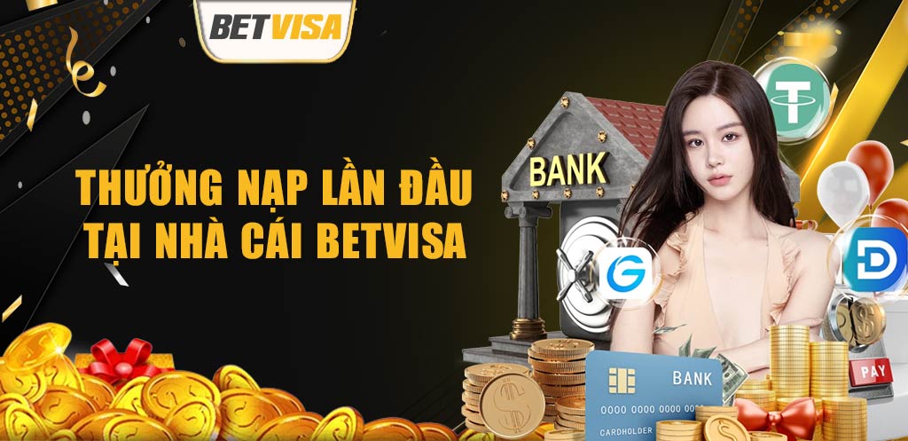 thumb thuong nap lan dau tai nha cai BetVisa