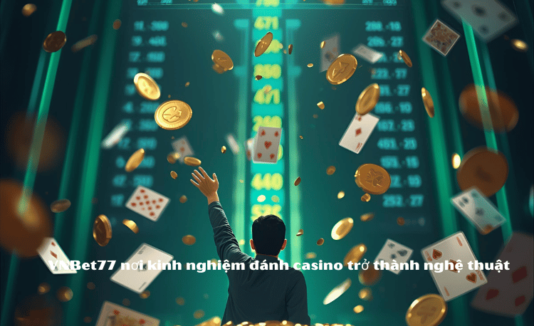 5 Kinh Nghiệm Đánh Casino VNBet77 Giúp Bạn Thắng Lớn | Bí Quyết 2025 2 Kinh Nghiệm Đánh Casino VNBet77